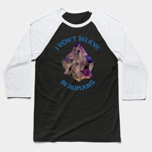 I Don't Believe in Humans – Ghost Baseball T-Shirt